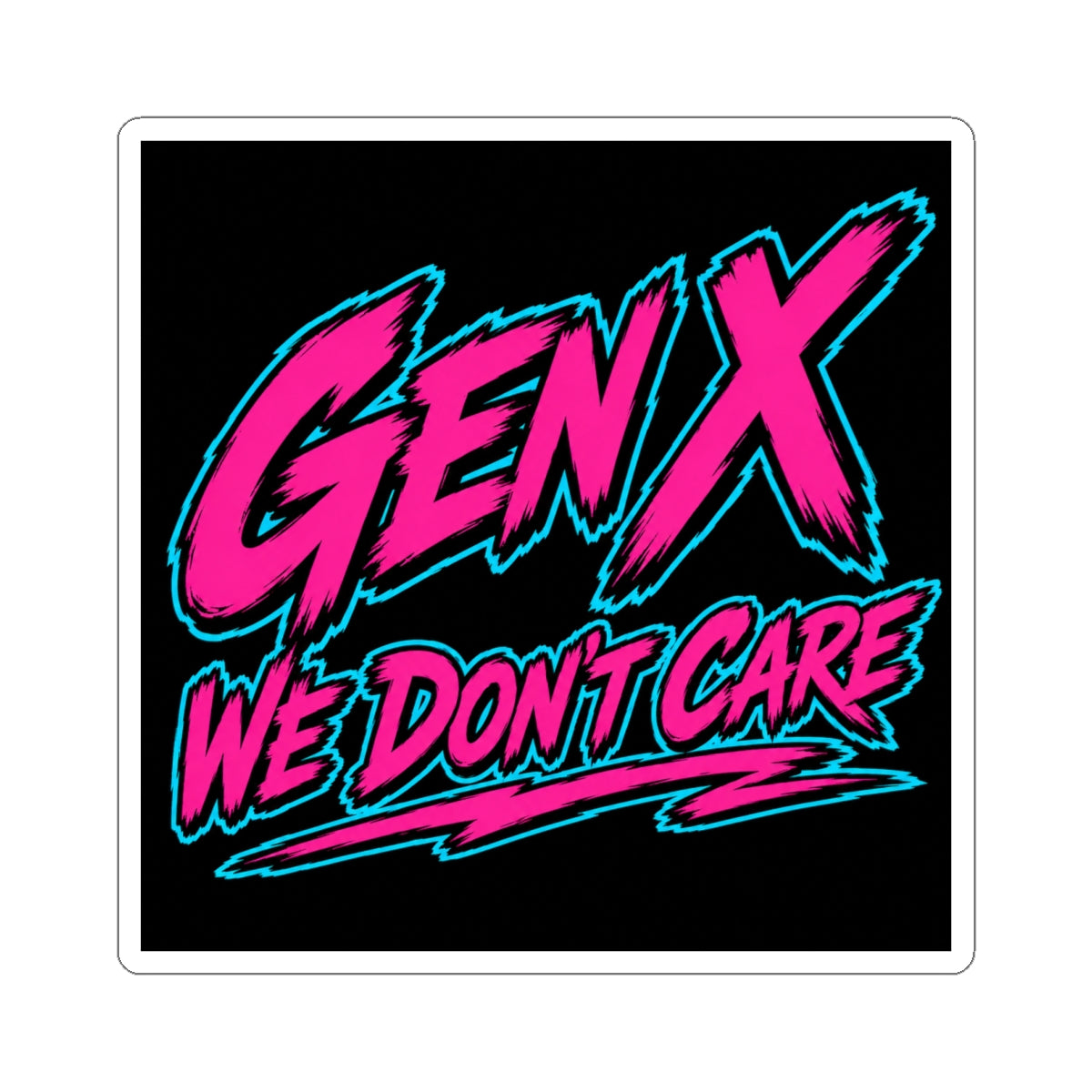 Gen X We Don't Care Kiss-Cut Sticker | Retro 80s Neon Graphic