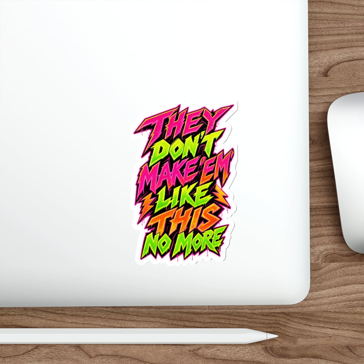 They Don’t Make ’Em Like This No More Sticker | Retro Neon Die-Cut Sticker