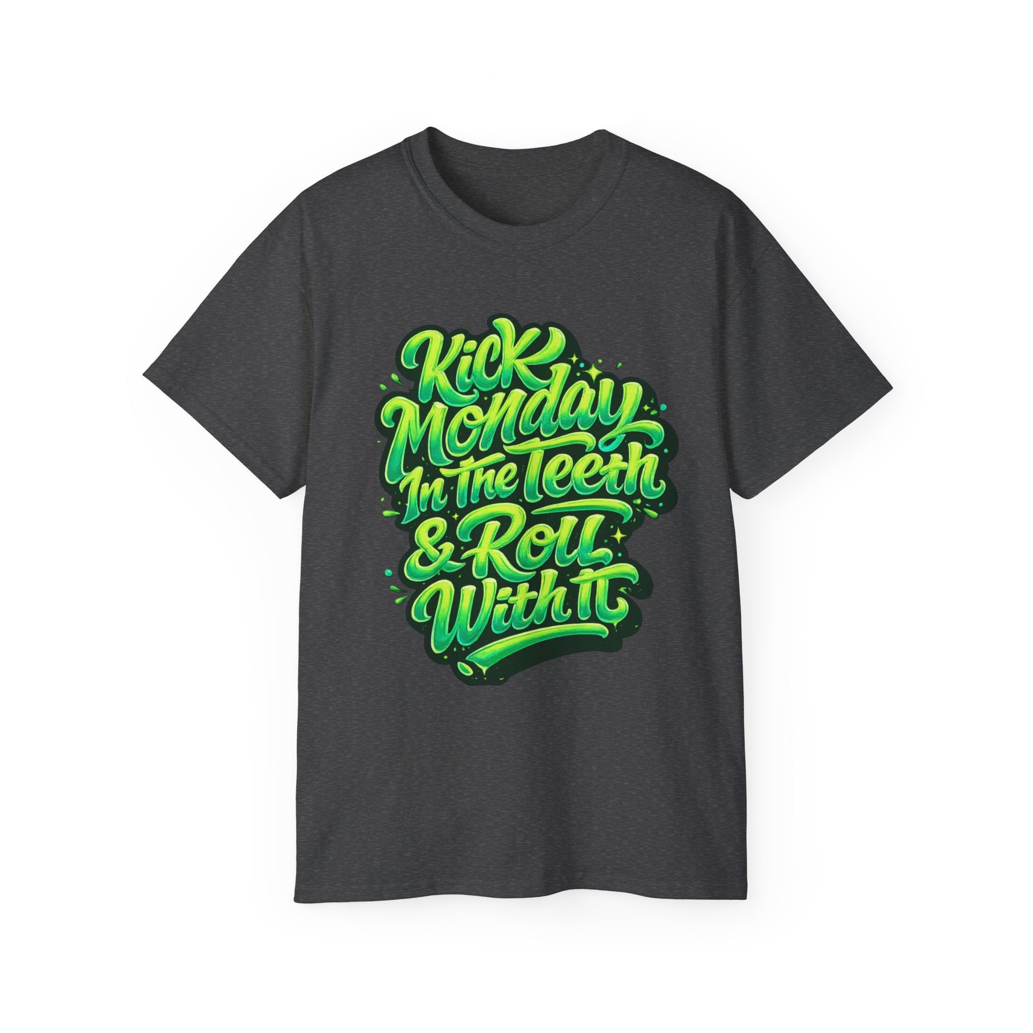 Kick Monday In The Teeth & Roll With It Tee | Green Graffiti Script